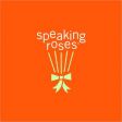 SPEAKING ROSES