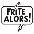 FRITE ALORS !