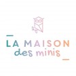 LA MAISON DES MINIS